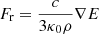 $ F_{\mathrm{r}} = \frac{c}{3 \kappa_0 \rho} \nabla E $