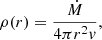 $$ \begin{aligned}&\rho (r) = \frac{\dot{M}}{4 \pi r^2 { v}}, \end{aligned} $$