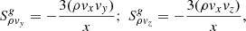 $$ \begin{aligned} S^{ g}_{\rho { v}_{ y}} = -\frac{3 (\rho { v}_x { v}_{ y})}{x} ;\; S^{ g}_{\rho { v}_z} = -\frac{3 (\rho { v}_x { v}_z)}{x}, \end{aligned} $$