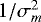 $1/\sigma_m^2$