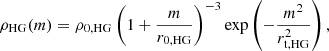 $$ \begin{aligned} \rho _{\rm HG} (m) = \rho _{\rm 0,HG} \left(1+\frac{m}{r_{\rm 0,HG}}\right)^{-3} \exp \left(-\frac{m^2}{r_{\rm t,HG}^{2}}\right), \end{aligned} $$