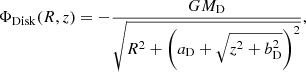 $$ \begin{aligned} \Phi _{\rm Disk} (R,z)= - \frac{G M_{\rm D}}{\sqrt{R^2 + \left(a_{\rm D} + \sqrt{z^2 + b_{\rm D} ^2}\right)^2}}, \end{aligned} $$