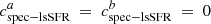 $ c^a_{\mathrm{spec-lsSFR}}\ =\ c^b_{\mathrm{spec-lsSFR}}\ =\ 0 $