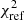 $ \chi^2_{\rm ref} $
