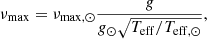 $$ \begin{aligned} \nu _{\rm max} = \nu _{\mathrm{max}, \odot } \frac{g}{g_{\odot } \sqrt{T_{\rm eff}/T_{\mathrm{eff}, \odot }}}, \end{aligned} $$