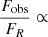 $ \frac{F_{\mathrm{obs}}}{F_R} \propto $