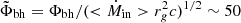 $ \tilde{\Phi}_{\mathrm{bh}}=\Phi_{\mathrm{bh}}/( < \dot{M}_{\mathrm{in}} > r_g^2c)^{1/2}\sim 50 $