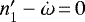 ${n\prime_1}-\dot{\omega} \,{=}\, 0$