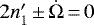 $2{n\prime_1}\,{\pm}\,\dot{\Omega} \,{=}\, 0$