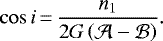 \begin{equation*}\cos i\,{=}\, \frac{n_1}{2G\left(\mathcal{A}-\mathcal{B}\right)}.\end{equation*}