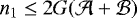 $n_1\leq2G(\mathcal{A}+\mathcal{B})$