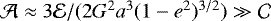 $\mathcal{A}\approx3\mathcal{E}/(2G^2a^3(1-{e}^2)^{3/2})\gg\mathcal{C}$