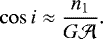 \begin{equation*}\cos i \approx \frac{n_1}{G\mathcal{A}}.\end{equation*}