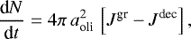 \begin{equation*}\frac{\textrm{d} N}{\textrm{d} t}= 4 \pi \, a^2_{\textrm{oli}} \, \left[J^{\textrm{gr}} - J^{\textrm{dec}} \right],\end{equation*}