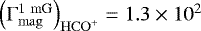 $\left(\Gamma_{\mathrm{mag}}^{1 \ \mathrm{mG}}\right)_{\mathrm{HCO}^+}=1.3 \times 10^2$