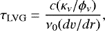 \begin{align*}\tau_{\mathrm{LVG}} &= \frac{c (\kappa_{\nu} / \phi_{\nu})}{\nu_0 (dv/dr)}, \end{align*}