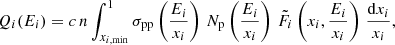 $$ \begin{aligned} Q_i(E_i) = c\,n \int ^1_{x_{i,\mathrm{min}}}\sigma _{\rm pp}\left(\frac{E_i}{x_i}\right)\,N_{\rm p}\left(\frac{E_i}{x_i}\right)\,\tilde{F}_i \left(x_i,\frac{E_i}{x_i}\right)\, \frac{\mathrm{d}x_i}{x_i}, \end{aligned} $$