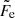 $ \tilde{F}_{\mathrm{e}} $