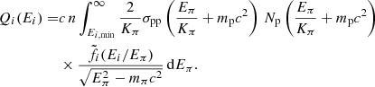 $$ \begin{aligned} \begin{aligned} Q_i(E_i) =&c\,n\int ^\infty _{E_{i,\mathrm{min}}}\frac{2}{K_{\pi }} \sigma _{\rm pp}\left(\frac{E_{\pi }}{K_{\pi }}+m_{\rm p} c^2\right)\, N_{\rm p}\left(\frac{E_{\pi }}{K_{\pi }}+m_{\rm p}c^2\right)\\&\times \frac{\tilde{f_i}(E_i/E_{\pi })}{\sqrt{E_{\pi }^2-m_{\pi }c^2}}\, \mathrm{d}E_{\pi }. \end{aligned} \end{aligned} $$
