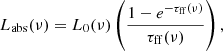 $$ \begin{aligned} L_{\rm abs}(\nu ) = L_{\rm 0}(\nu )\left(\frac{1-e^{-\tau _{\rm ff}(\nu )}}{\tau _{\rm ff}(\nu )}\right), \end{aligned} $$