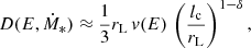 $$ \begin{aligned} D(E,\dot{M}_{*}) \approx \frac{1}{3} r_{\rm L} \, { v}(E) \, \left(\frac{l_{\rm c}}{r_{\rm L}} \right)^{1-\delta }, \end{aligned} $$