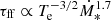$ \tau_{\mathrm{ff}} \propto T_{\mathrm{e}}^{-3/2} \dot{M}_*^{1.7} $