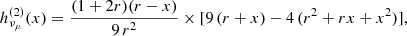 $$ \begin{aligned} h^{(2)}_{\nu _{\mu }}(x) = \frac{(1+2r)(r-x)}{9\,r^2} \times [9\,(r+x)- 4 \,(r^2+rx+x^2)], \end{aligned} $$