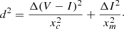 $$ \begin{aligned} d^2 = \frac{\Delta (V-I)^2}{x_c^2} + \frac{\Delta I^2}{x_m^2}\cdot \end{aligned} $$