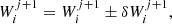 $$ \begin{aligned} W_i^{j+1}=W_i^{j+1} \pm \delta W_i^{j+1}, \end{aligned} $$