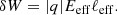 $$ \begin{aligned} \delta W = |q|E_{\rm eff} {\ell }_{\rm eff}. \end{aligned} $$