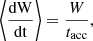$$ \begin{aligned} \left\langle \frac{\mathrm{dW}}{\mathrm{dt}} \right\rangle =\frac{W}{t_{\rm acc}}, \end{aligned} $$