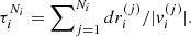 $ {\tau_{i}^{N_{i}}}= \sum\nolimits_{j=1}^{N_{i}}dr_{i}^{(j)}/|v_{i}^{(j)}|. $