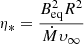 $ \eta_{\ast}=\frac{B_{\mathrm{eq}}^2R^2}{\dot{M}\upsilon_\infty} $