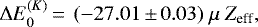 \begin{equation*} \Delta E_0^{(K)} \,{=}\,~(-27.01\,{\pm}\,0.03)~\mu~Z_{\textrm{eff}},\end{equation*}