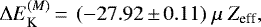 \begin{equation*} \Delta E_{\textrm{K}}^{(M)} \,{=}\,~(-27.92\,{\pm}\,0.11)~\mu~Z_{\textrm{eff}},\end{equation*}