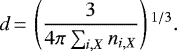 \begin{equation*} d\,{=}\,\left(\frac{3}{4\pi \sum_{i,X} n_{i,X}}\right){}^{1/3}.\end{equation*}