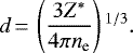 \begin{equation*} d\,{=}\,\left(\frac{3Z^*}{4\pi n_{\textrm{e}}}\right){}^{1/3} .\end{equation*}