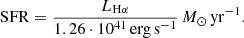 $$ \begin{aligned} \mathrm{SFR} = \frac{L_{\rm H\alpha }}{{1.26\cdot 10^{41}}\,{\mathrm{erg}\,\mathrm{s}^{-1}}}\,{{M}_\odot \, \mathrm{yr}^{-1}} .\end{aligned} $$