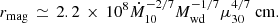 $$ \begin{aligned} r_\mathrm{mag} \,\simeq \,2.2\,\times \,10^{8}\dot{M}_{10}^{-2/7}M_\mathrm{wd} ^{-1/7}\mu _{30}^{4/7} \ \mathrm{cm} . \end{aligned} $$