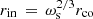 $ r_\mathrm{in}\,=\,\omega_\mathrm{s}^{2/3}r_\mathrm{co} $