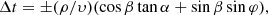 $$ \begin{aligned} \Delta t = \pm (\rho /\upsilon )(\mathrm{cos} \,\beta \,\mathrm{tan} \,\alpha + \mathrm{sin} \,\beta \,\mathrm{sin} \,\varphi ), \end{aligned} $$