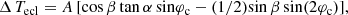 $$ \begin{aligned} \Delta \,T_\mathrm{ecl} =A\,[\mathrm{cos} \,\beta \,\mathrm{tan} \,\alpha \,\mathrm{sin} \varphi _\mathrm{c} - (1/2)\mathrm{sin} \,\beta \,\mathrm{sin} (2\varphi _\mathrm{c} )], \\ \end{aligned} $$
