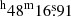 $ ^{\mathrm{h}}48^{\mathrm{m}}16{{\overset{\text{s}}{.}}}91 $