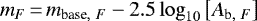 $m_{F}\,{=}\,m_{\textrm{base},~{F}} -2.5 \log_{10}\left[A_{\textrm{b},~{F}}\right]$