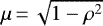 $\mu\,{=}\,\sqrt{1-\rho ^{2}}$