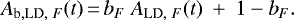 \begin{eqnarray*}A_{\textrm{b}, \textrm{LD},~F}(t)\,{=}\,b_{F}~A_{\textrm{LD},~F}(t)~+~1- b_{F}.\end{eqnarray*}