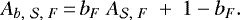 \begin{eqnarray*}A_{b,~\mathcal{S},~F}\,{=}\,b_{F}~A_{\mathcal{S},~F}~+ ~1- b_{F}.\end{eqnarray*}
