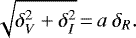 \begin{eqnarray*}\sqrt{\delta_{V}^{2}+ \delta_{I}^{2}}\,{=}\,a~\delta_{R}.\end{eqnarray*}