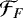 $\mathcal{F}_{F}$