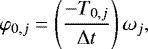 \begin{equation*} \varphi_{0,j} = \left(\frac{-T_{0,j}}{\Delta t} \right) \omega_j, \end{equation*}